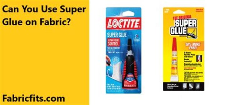 Can Super Glue Be Used On Fabric?